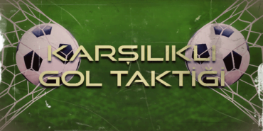 karsilikli-gol-var-yok-taktigi